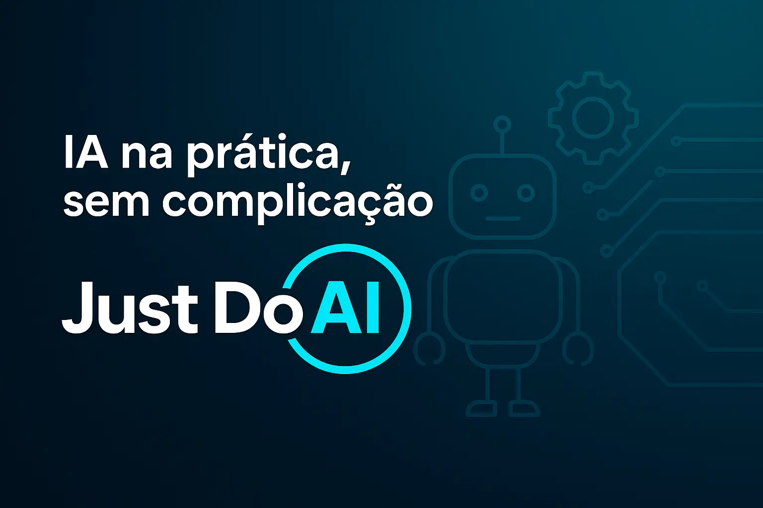 Banner da página Sobre Nós do blog Just Do AI com o lema “IA na prática, sem complicação” e ilustração de robô minimalista com fundo em gradiente azul.