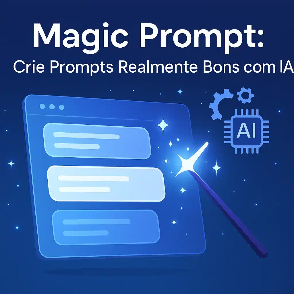 Tela flutuante editada por IA com varinha mágica, ícones tecnológicos e título “Magic Prompt” em fundo azul degradê.